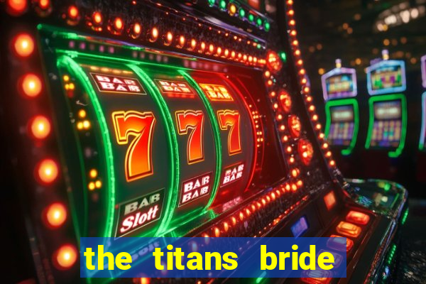 the titans bride cap 1